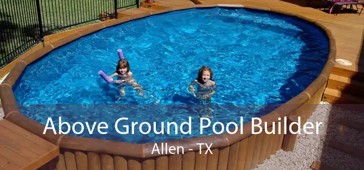 Above Ground Pool Builder Allen - TX