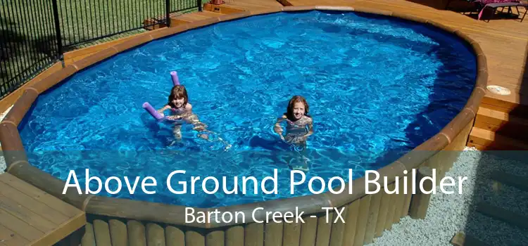 Above Ground Pool Builder Barton Creek - TX