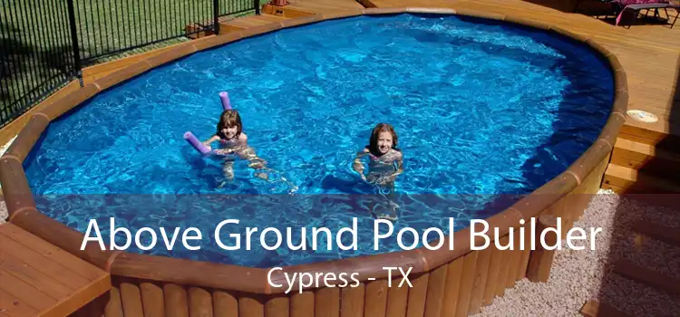 Above Ground Pool Builder Cypress - TX