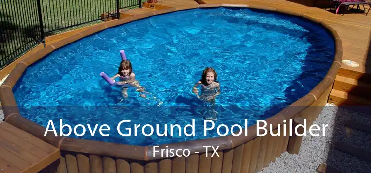 Above Ground Pool Builder Frisco - TX