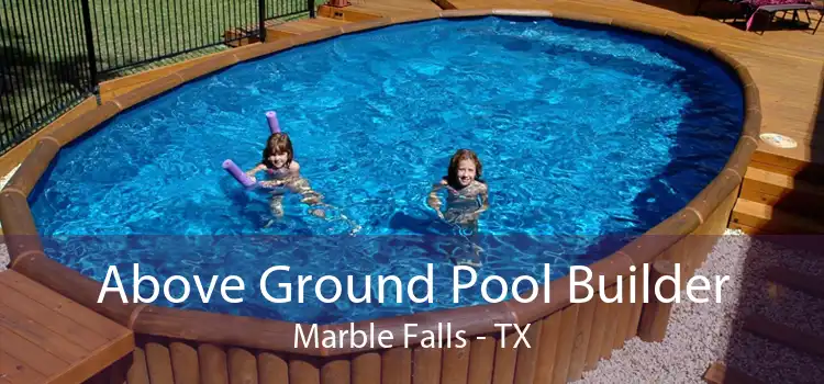 Above Ground Pool Builder Marble Falls - TX