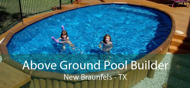 Above Ground Pool Builder New Braunfels - TX