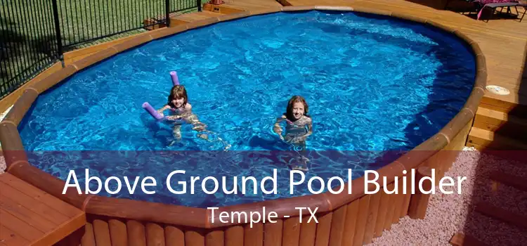 Above Ground Pool Builder Temple - TX