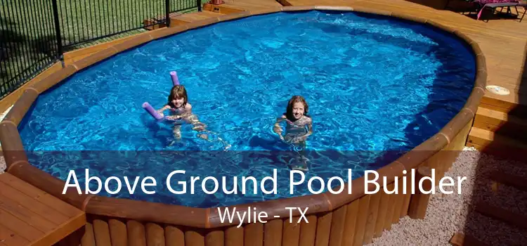 Above Ground Pool Builder Wylie - TX