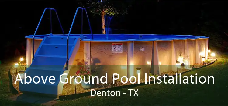 Above Ground Pool Installation Denton - TX