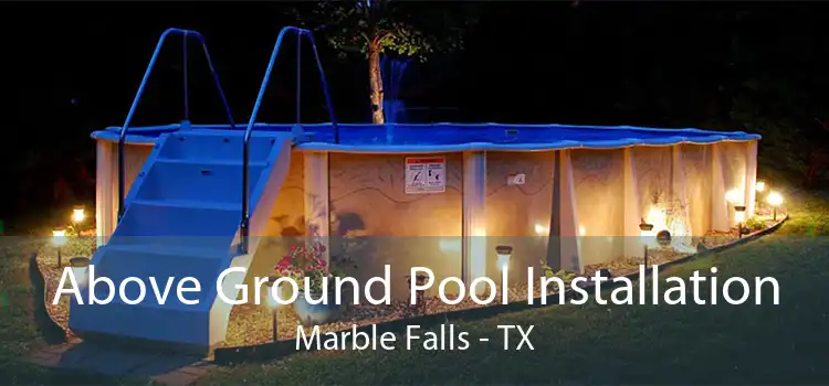 Above Ground Pool Installation Marble Falls - TX