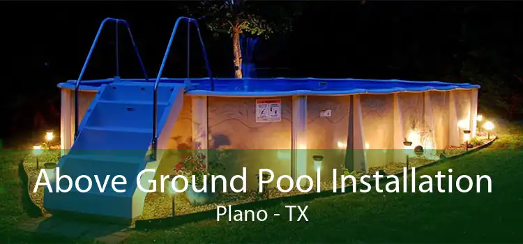 Above Ground Pool Installation Plano - TX