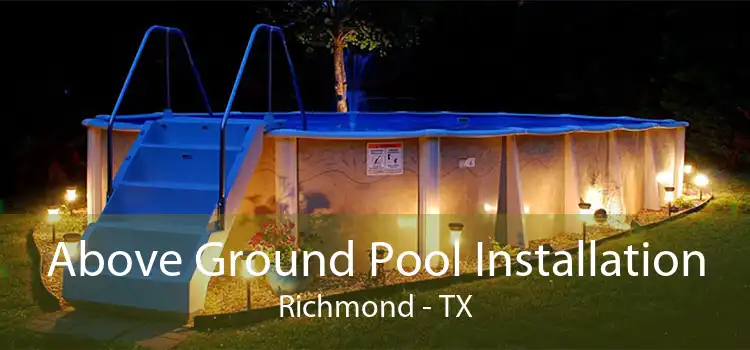 Above Ground Pool Installation Richmond - TX