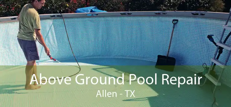 Above Ground Pool Repair Allen - TX
