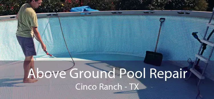 Above Ground Pool Repair Cinco Ranch - TX