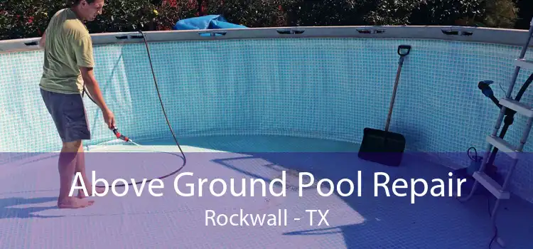 Above Ground Pool Repair Rockwall - TX