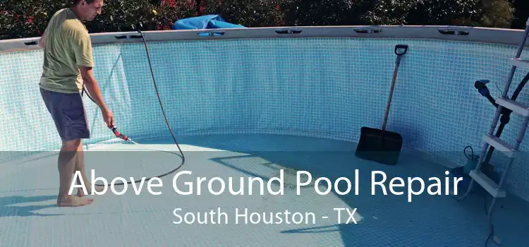 Above Ground Pool Repair South Houston - TX