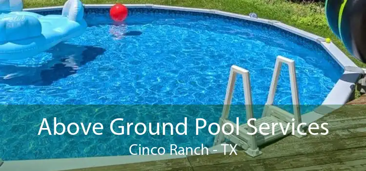 Above Ground Pool Services Cinco Ranch - TX