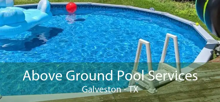 Above Ground Pool Services Galveston - TX
