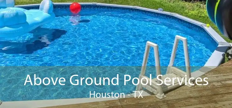 Above Ground Pool Services Houston - TX