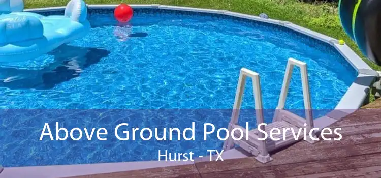 Above Ground Pool Services Hurst - TX