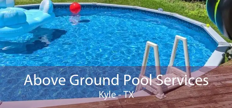 Above Ground Pool Services Kyle - TX