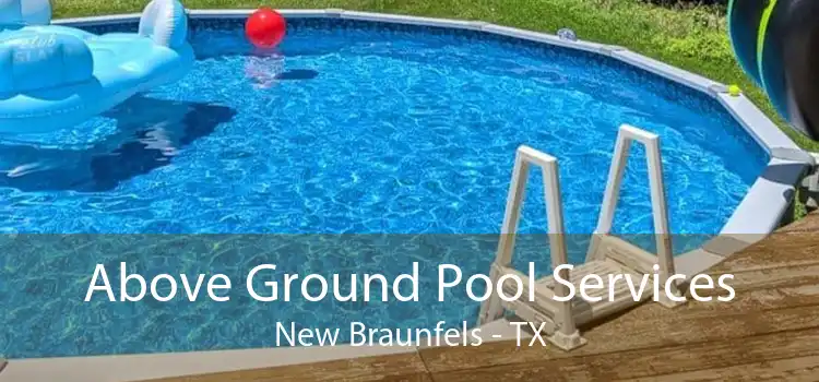 Above Ground Pool Services New Braunfels - TX