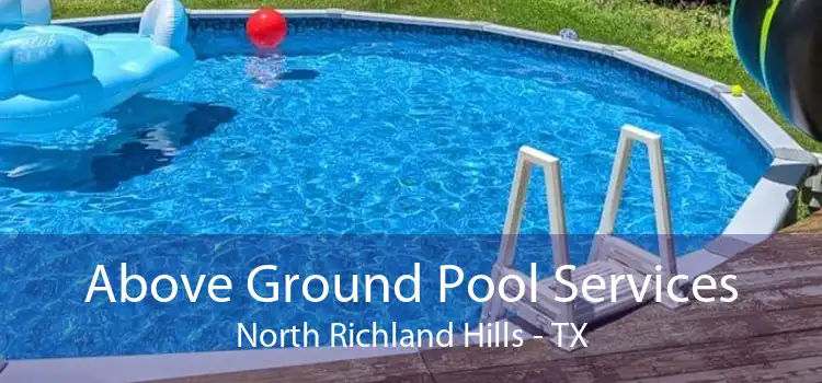 Above Ground Pool Services North Richland Hills - TX