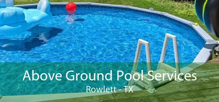 Above Ground Pool Services Rowlett - TX
