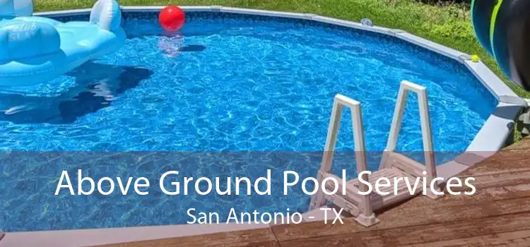 Above Ground Pool Services San Antonio - TX