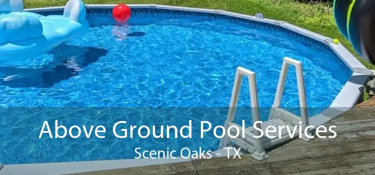 Above Ground Pool Services Scenic Oaks - TX