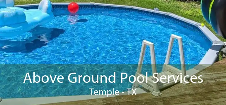 Above Ground Pool Services Temple - TX