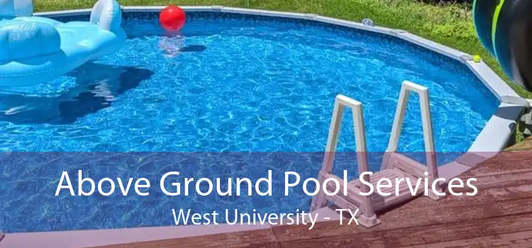 Above Ground Pool Services West University - TX