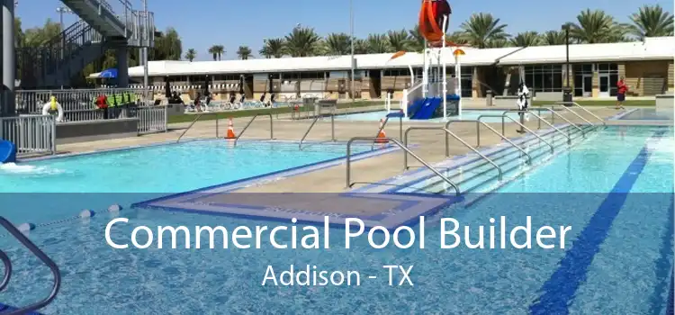 Commercial Pool Builder Addison - TX