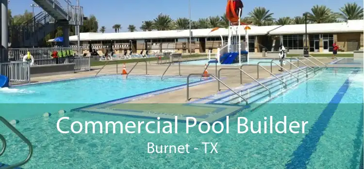 Commercial Pool Builder Burnet - TX