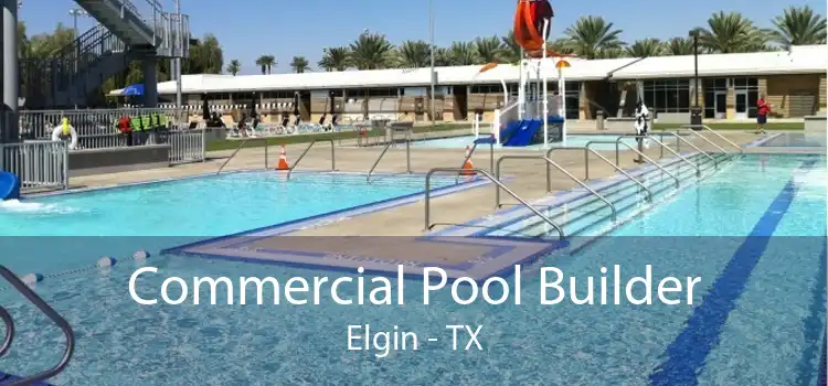 Commercial Pool Builder Elgin - TX
