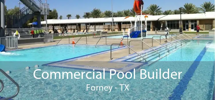 Commercial Pool Builder Forney - TX