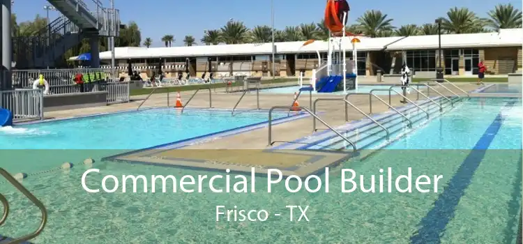 Commercial Pool Builder Frisco - TX
