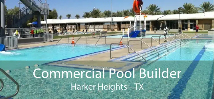 Commercial Pool Builder Harker Heights - TX