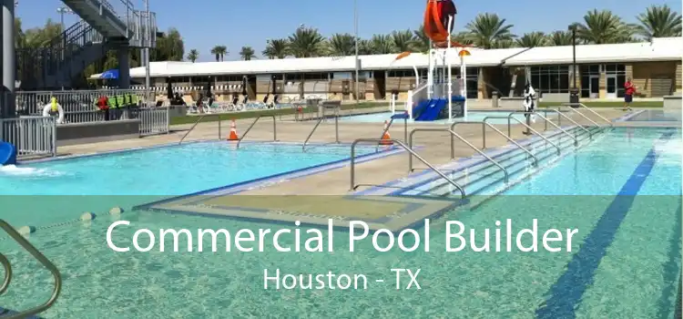 Commercial Pool Builder Houston - TX