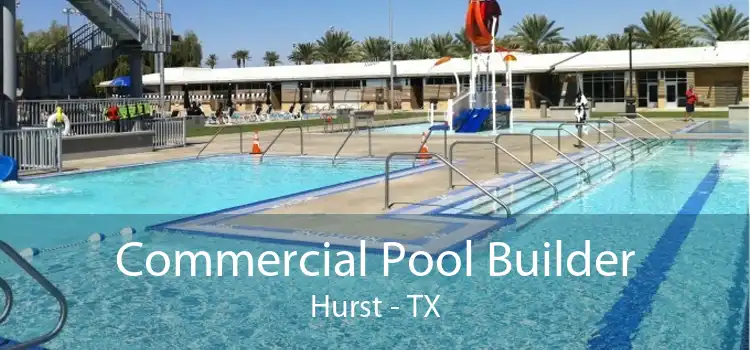 Commercial Pool Builder Hurst - TX