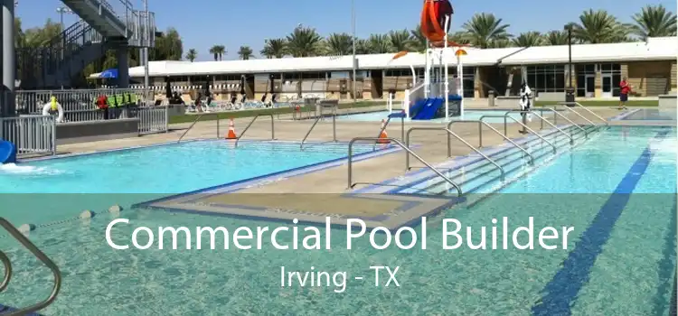 Commercial Pool Builder Irving - TX