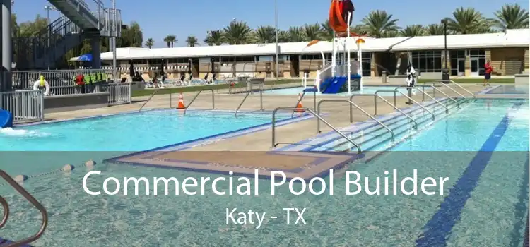 Commercial Pool Builder Katy - TX