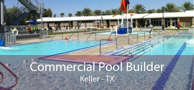 Commercial Pool Builder Keller - TX