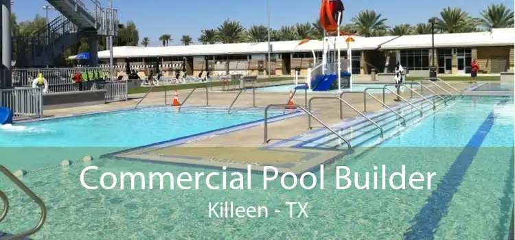 Commercial Pool Builder Killeen - TX