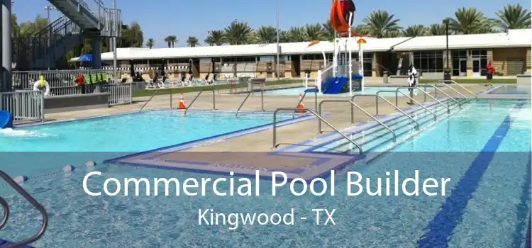 Commercial Pool Builder Kingwood - TX