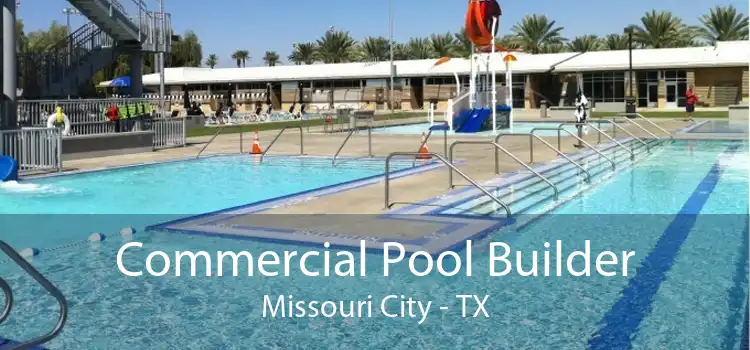 Commercial Pool Builder Missouri City - TX