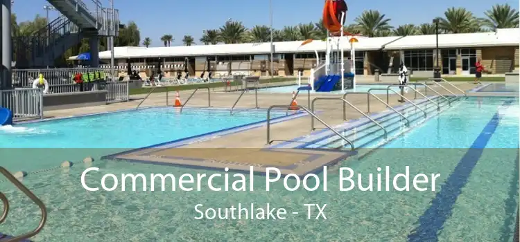 Commercial Pool Builder Southlake - TX