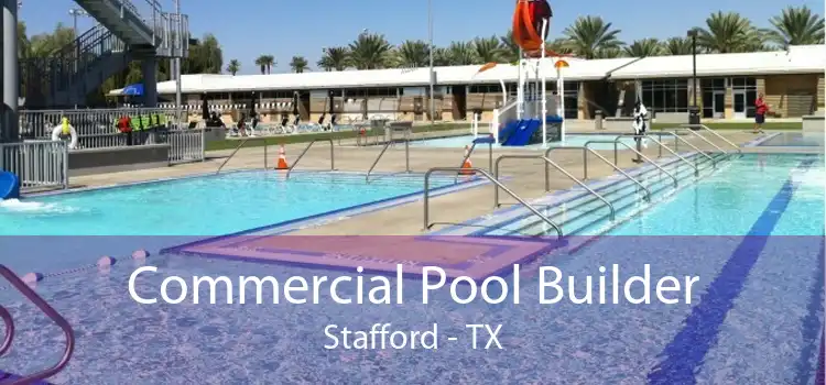 Commercial Pool Builder Stafford - TX