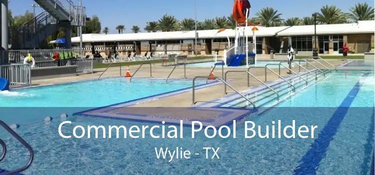 Commercial Pool Builder Wylie - TX