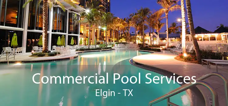 Commercial Pool Services Elgin - TX