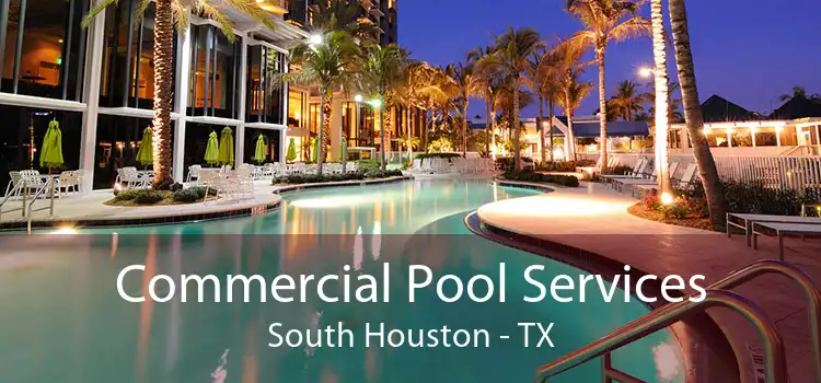 Commercial Pool Services South Houston - TX