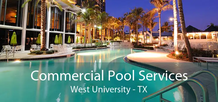 Commercial Pool Services West University - TX