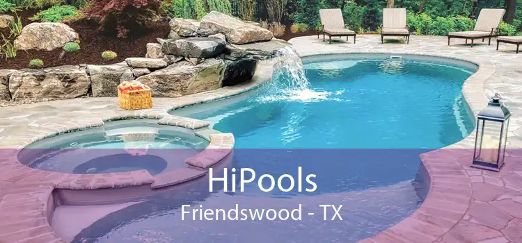 HiPools Friendswood - TX