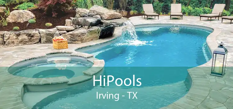 HiPools Irving - TX